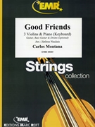 Good Friends by Montana Carlos - Naulais Jerome - for 3 Violins and Piano (3 Violins and Piano (Keyboard) (Guitar Bass Guitar and Drums optional))