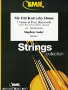 My Old Kentucky Home by Foster Stephen Collins - Naulais Jerome - for 3 Violins and Piano (3 Violins and Piano (Keyboard) (Guitar Bass Guitar and Drums optional))