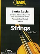 Santa Lucia by Naulais Jerome for 3 Violins and Piano (3 Violins and Piano (Keyboard) (Guitar Bass Guitar and Drums optional))