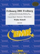 Fribourg 2001 Freiburg by Kunzli Walter for Concert Band - Blasorchester - Harmonie (Concert Band - Blasorchester - Harmonie (Marschformat / Petit format / Card Size))