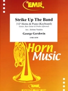 Strike Up The Band by Gershwin George - Naulais Jerome - for 3 Eb Horns and Piano (3 Eb Horns and Piano (Guitar Bass Guitar and Drums optional))