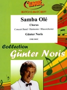 Samba Ole by Noris Gunter for Concert Band - Blasorchester - Harmonie (Concert Band - Blasorchester - Harmonie (+ Chorus SATB))