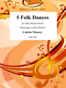 5 Folk Dances by Mourey Colette for Harpsichord - Clavecin (Harpsichord - Clavecin)