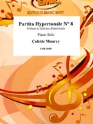 Partita Hypertonale # 8 by Mourey Colette for Piano Solo (Piano Solo)