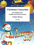 Christmas Concertino by Mourey Colette for Trumpet and Orchestra (Trumpet and Orchestra (+ double-choir))