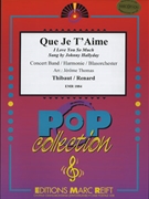 Que je t'aime by Thibaut Lucien and Renard Jean - Thomas Jerome - for Concert Band - Blasorchester - Harmonie (Concert Band - Blasorchester - Harmonie)