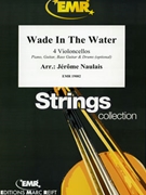 Wade In The Water by Naulais Jerome for 4 Violoncellos (4 Violoncellos (Piano Guitar Bass Guitar and Drums optional))