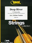 Deep River by Naulais Jerome for 3 Violoncellos (3 Violoncellos (Piano Guitar Bass Guitar and Drums optional))