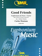 Good Friends by Montana Carlos - Naulais Jerome - for Euphonium and Piano (Euphonium and Piano (Bass Guitar and Drums optional))