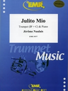 Julito Mio by Naulais Jerome for Trumpet and Piano (Trumpet and Piano)