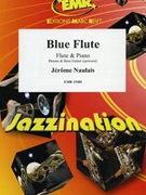 Blue Flute by Naulais Jerome for Flute and Piano (Flute and Piano (Drums and Bass Guitar optional))