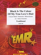 Black Is The Colour Of My True Love's Hair by Traditional - Hardy Schneiders - for Concert Band - Blasorchester - Harmonie (Concert Band - Blasorchester - Harmonie)