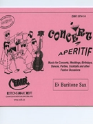 Concert Aperitif (Eb Baritone Saxophone) by Various for Concert Band - Blasorchester - Harmonie (Concert Band - Blasorchester - Harmonie (Marschformat / Petit format / Card Size))