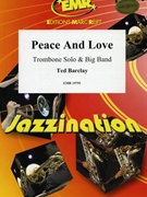 Peace And Love by Barclay Ted for Trombone and Big Band (Trombone and Big Band)