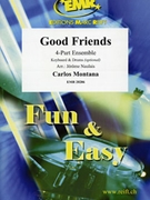 Good Friends by Montana Carlos - Naulais Jerome - for Small Ensembles (Small Ensembles (Concert Band) (Flexi-Band (4 Parts) Keyboard and Drums optional))