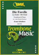Die Forelle by Schubert Franz - Mortimer John Glenesk - for Trombone and Piano (Trombone and Piano)