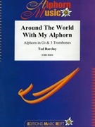 Around The World With My Alphorn by Barclay Ted for Alphorn and 3 Trombones (Alphorn and 3 Trombones (Alphorn in Gb / Sol bemol))