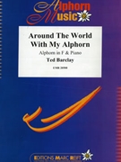Around The World With My Alphorn by Barclay Ted for Alphorn and Piano (Alphorn and Piano (Alphorn in F / Fa))