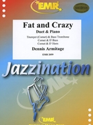 Fat and Crazy by Armitage Dennis for Trumpet (Trumpet (Cornet) Eb Horn and Piano)