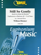 Still So Gently by Rimmer William - Moren Bertrand - for Euphonium and Piano (Euphonium and Piano)