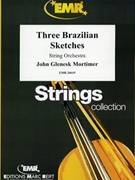 Three Brazilian Sketches by Mortimer John Glenesk for String Orchestra (String Orchestra)