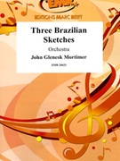Three Brazilian Sketches by Mortimer John Glenesk for Orchestra (Orchestra)