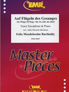Auf Flugeln des Gesanges by Mendelssohn Bartholdy Felix - Mortimer John Glenesk - for Tenor Saxophone and Piano (Tenor Saxophone and Piano)