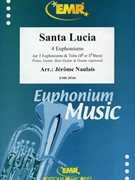 Santa Lucia by Naulais Jerome for 4 Euphoniums (4 Euphoniums (Piano Guitar Bass Guitar Drums optional) (or 3 Euphoniums and Tuba (Bb or Eb Bass) and Piano Guitar Bass Guitar and Drums optional))