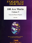100 Ave Maria Volume 9 by Various for Tenor and Piano (Tenor and Piano (Organ))