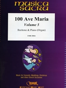 100 Ave Maria Volume 5 by Various for Baritone (Baritone (Voice) and Piano (Organ))