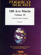 100 Ave Maria Volume 10 by Various for Violin and Piano (Violin and Piano)