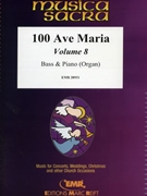 100 Ave Maria Volume 8 by Various for Bass (Bass (Voice) and Piano (Organ))