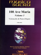 100 Ave Maria Volume 3 by Various for Violoncello and Organ (Violoncello and Organ)