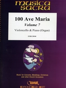 100 Ave Maria Volume 7 by Various for Violoncello and Organ (Violoncello and Organ)