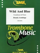 Wild And Blue by Armitage Dennis for Trombone and Piano (Trombone and Piano)