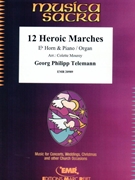 12 Heroic Marches by Telemann Georg Philipp - Mourey Colette - for Eb Horn and Organ (Eb Horn and Organ)