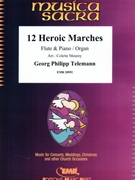 12 Heroic Marches by Telemann Georg Philipp - Mourey Colette - for Flute and Piano (Flute and Piano)
