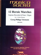 12 Heroic Marches by Telemann Georg Philipp - Mourey Colette - for Soprano Recorder and Piano (Soprano Recorder and Piano)