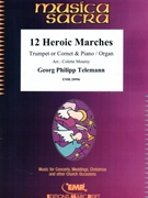 12 Heroic Marches by Telemann Georg Philipp - Mourey Colette - for Trumpet and Organ (Trumpet and Organ)