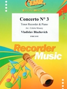 Concerto # 3 by Blazhevich Vladislav - Mourey Colette - for Tenor Recorder and Piano (Tenor Recorder and Piano)