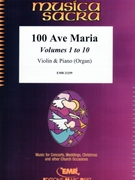 100 Ave Maria Vol. 1 - 10 by Various for Violin and Piano (Violin and Piano)