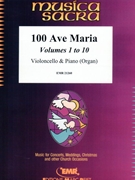 100 Ave Maria Vol. 1 - 10 by Various for Violoncello and Piano (Violoncello and Piano)