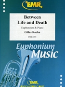 Between Life and Death by Rocha Gilles for Euphonium and Piano (Euphonium and Piano)