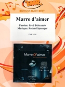 Marre d'aimer by Beltrando Fred and Sprenger Roland for Voice and Piano (Voice and Piano)