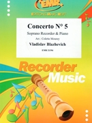 Concerto # 5 by Blazhevich Vladislav - Mourey Colette - for Soprano Recorder and Piano (Soprano Recorder and Piano)