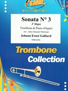 Sonata # 3 in F Major by Galliard Johann Ernst - Mortimer John Glenesk - for Trombone and Organ (Trombone and Organ)