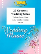 20 Greatest Wedding Solos by Mourey Colette for Violin and Organ (Violin and Organ)