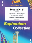 Sonata # 5 in D minor by Galliard Johann Ernst - Mortimer John Glenesk - for Euphonium and Organ (Euphonium and Organ)