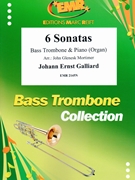 6 Sonatas by Galliard Johann Ernst - Mortimer John Glenesk - for Bass Trombone and Organ (Bass Trombone and Organ)