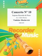 Concerto # 10 by Blazhevich Vladislav - Mourey Colette - for Soprano Recorder and Piano (Soprano Recorder and Piano)